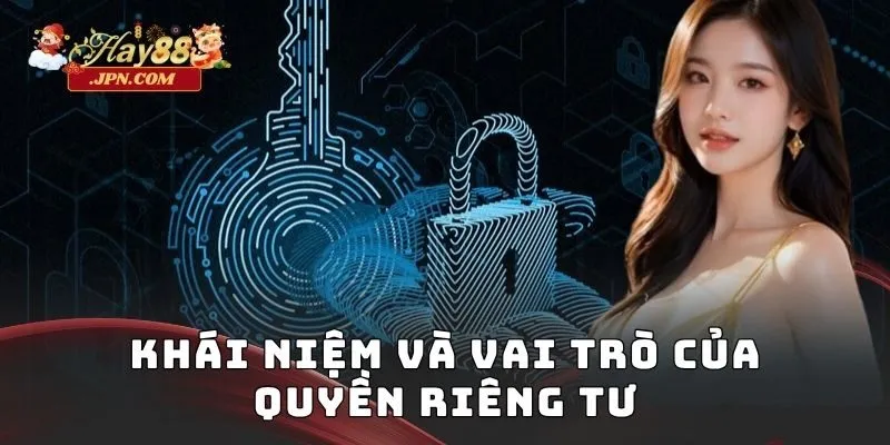 Khái niệm và vai trò của quyền riêng tư