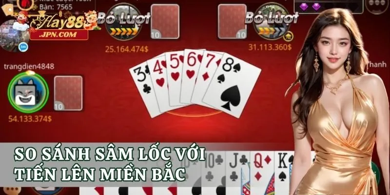 So sánh sâm lốc với tiến lên miền Bắc