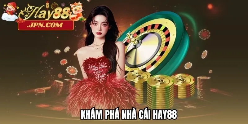 Khám phá nhà cái Hay88